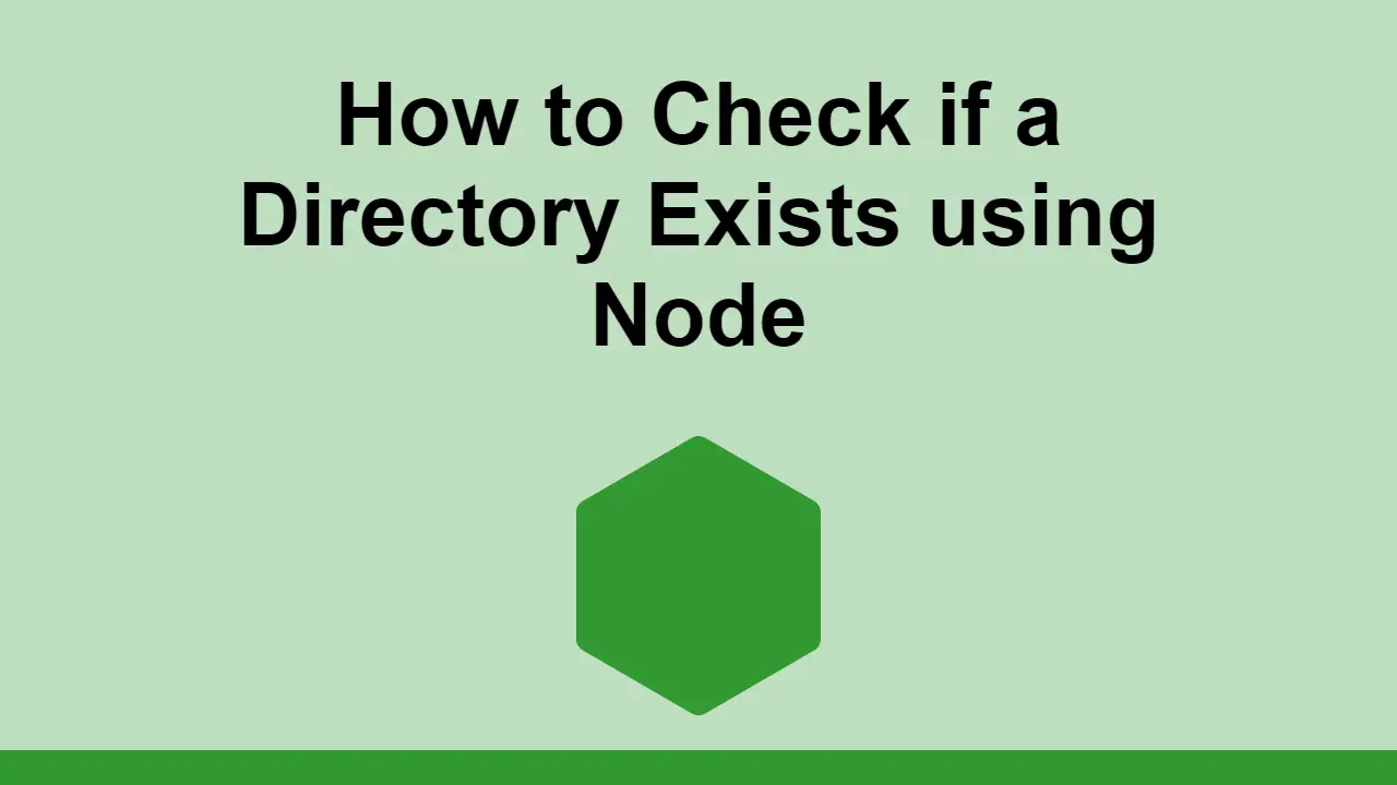How to Check if a Directory Exists using Node