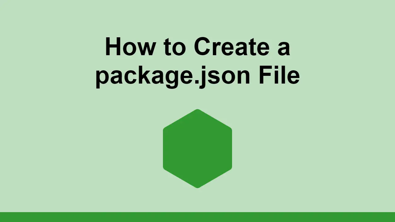 How to Create a package.json File