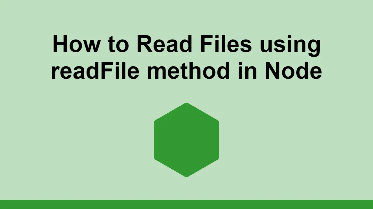 How to Read Files using readFile method in Node