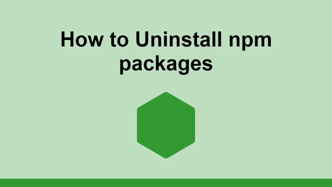 How to Uninstall npm packages