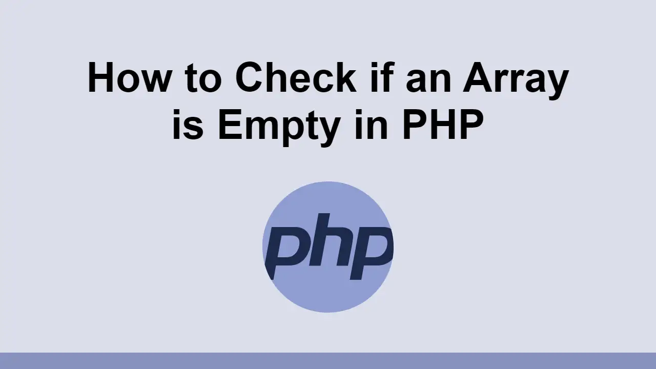 How to Check if an Array is Empty in PHP