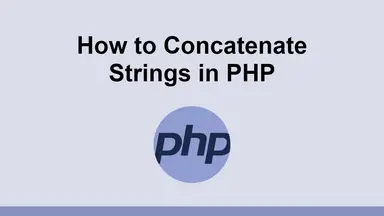 How to Concatenate Strings in PHP
