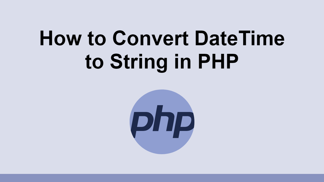 how-to-convert-datetime-to-string-using-php