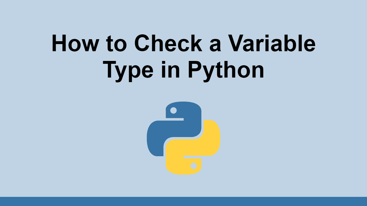 How To Check A Variable Type In Python