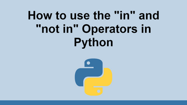How to use the "in" and "not in" Operators in Python
