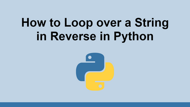 How to Loop over a String in Reverse in Python