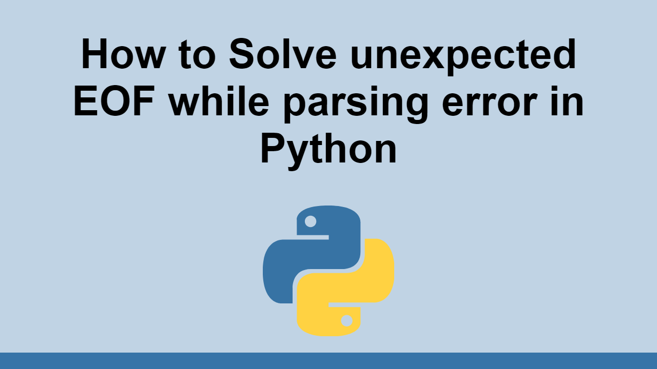 how-to-solve-unexpected-eof-while-parsing-error-in-python-sabe-io