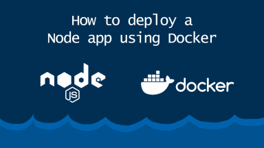 How to deploy a Node app using Docker
