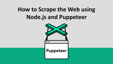 How to Scrape the Web using Node.js and Puppeteer