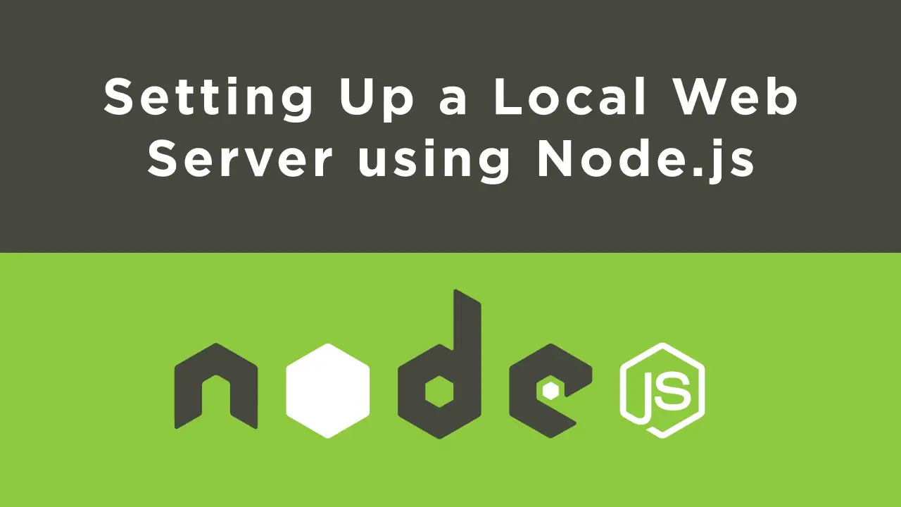 Setting Up a Local Web Server using Node.js