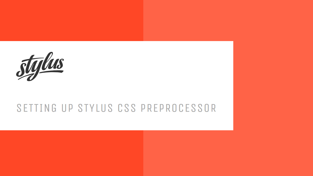 Setting Up Stylus CSS Preprocessor